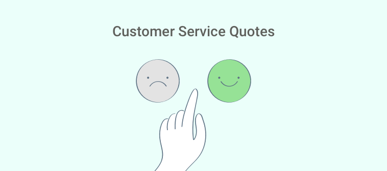 Customer Service Quotes to Up Your Customer Experience Game Customer Service Quotes to Up Your Customer Experience Game