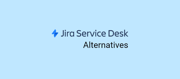 Jira Service Desk Alternatives
