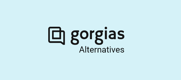Top 10 Gorgias Alternatives